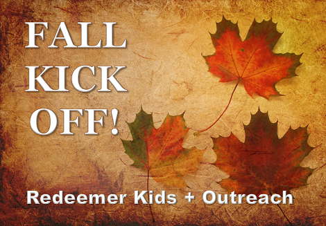Fall Kick Off! Redeemer Kids + Outreach