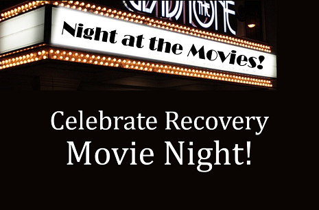 Celebrate Recovery Movie Night!